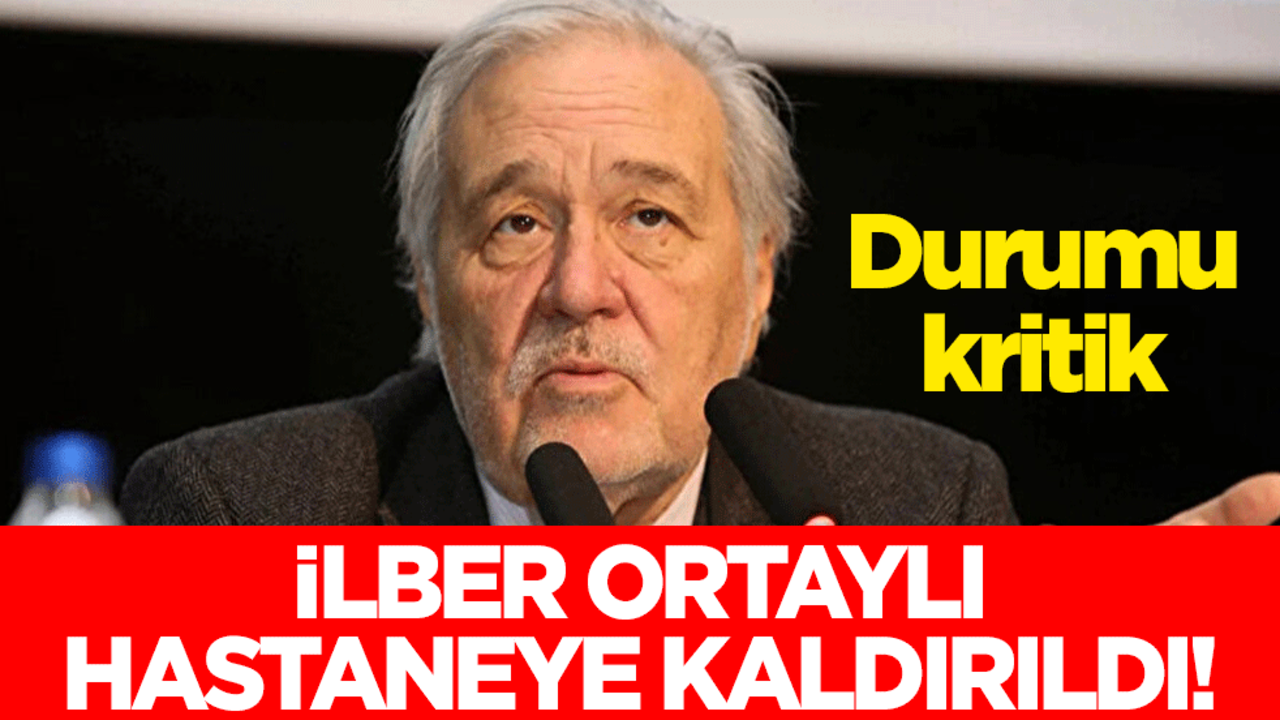 İlber Ortaylı kalp krizi geçirdi! Yoğun bakıma alınan Ortaylı’nın durumu kritik