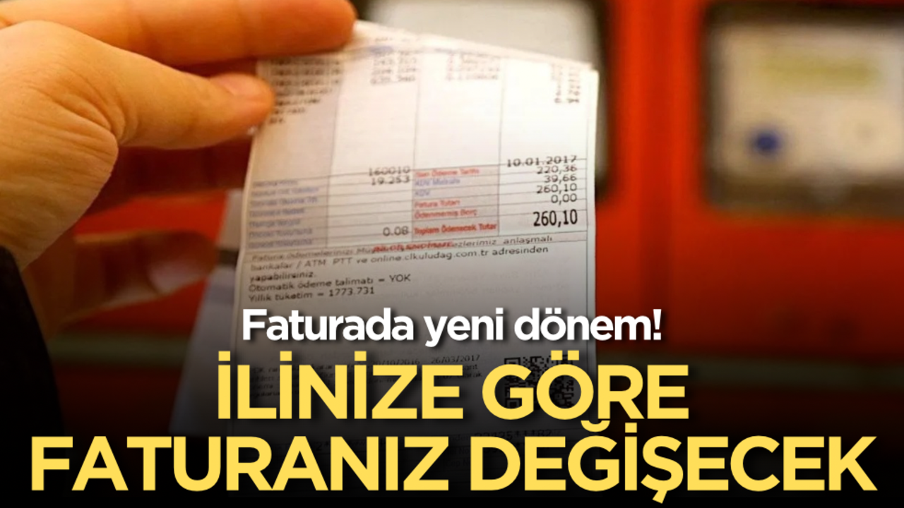 İlinize göre faturanız değişecek!