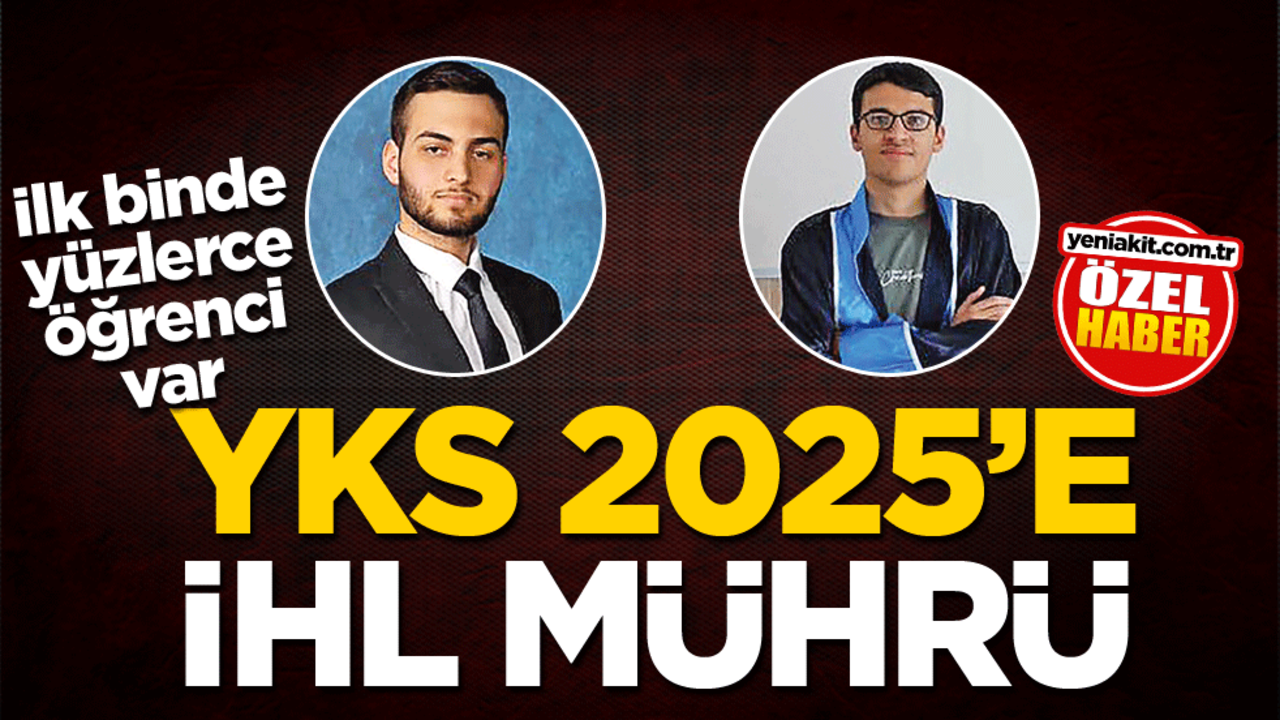 İlk binde yüzlerce öğrenci var! YKS 2025’e İHL mührü