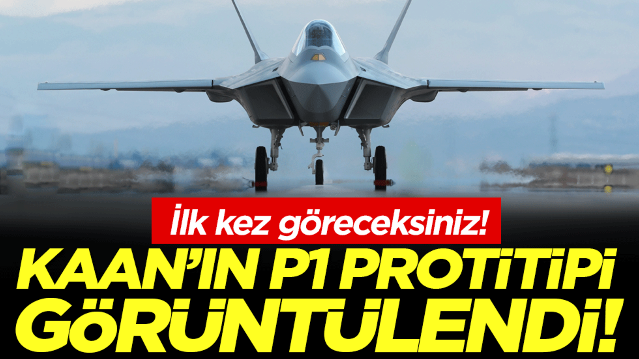 İlk kez göreceksiniz: Kaan'ın P1 prototipi görüntülendi!