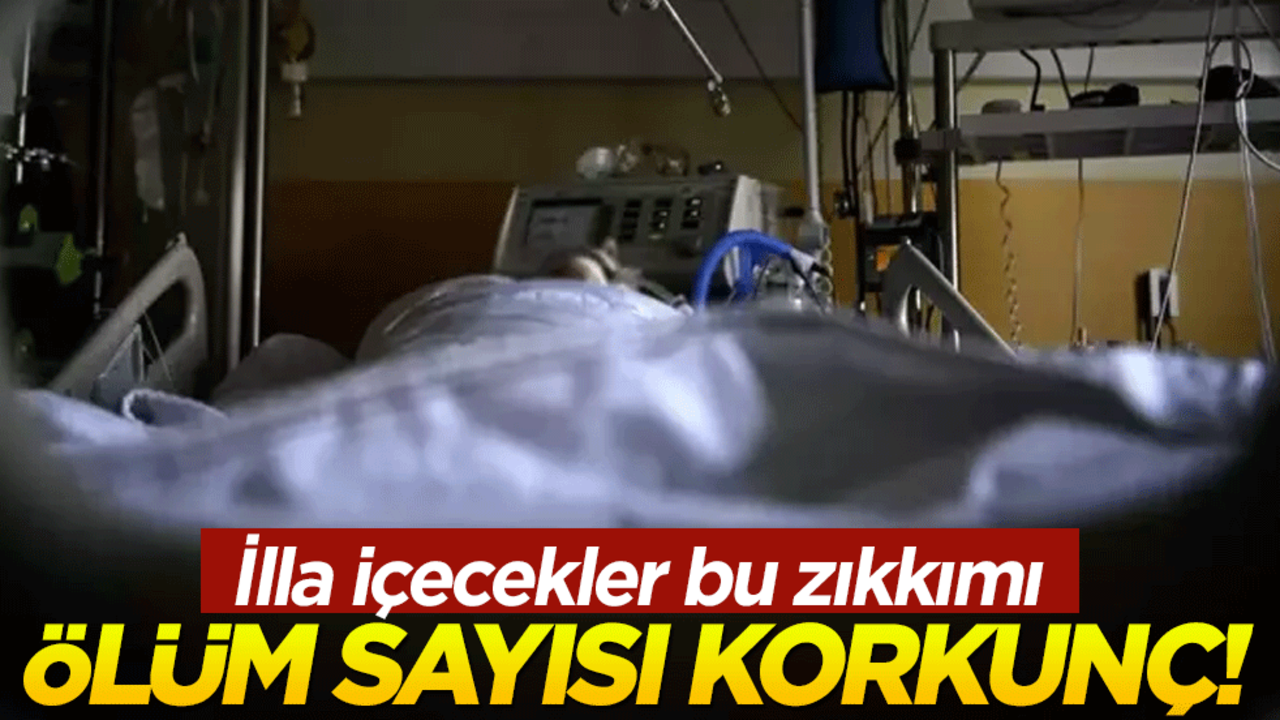 İlla ki içecekler şu zıkkımı... İstanbul ve Ankara'da ölü sayısı korkunç seviyede