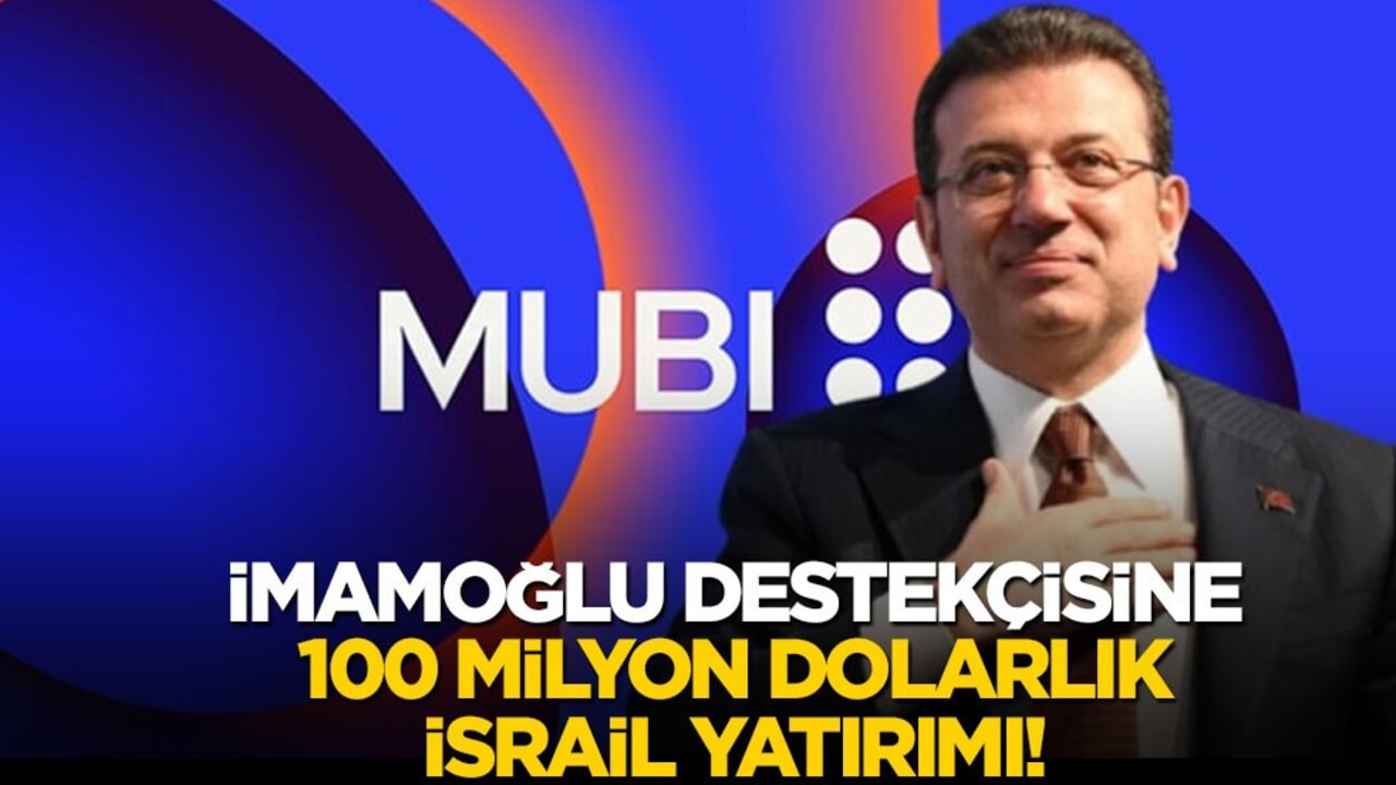 İmamoğlu destekçisine 100 milyon dolarlık İsrail yatırımı!
