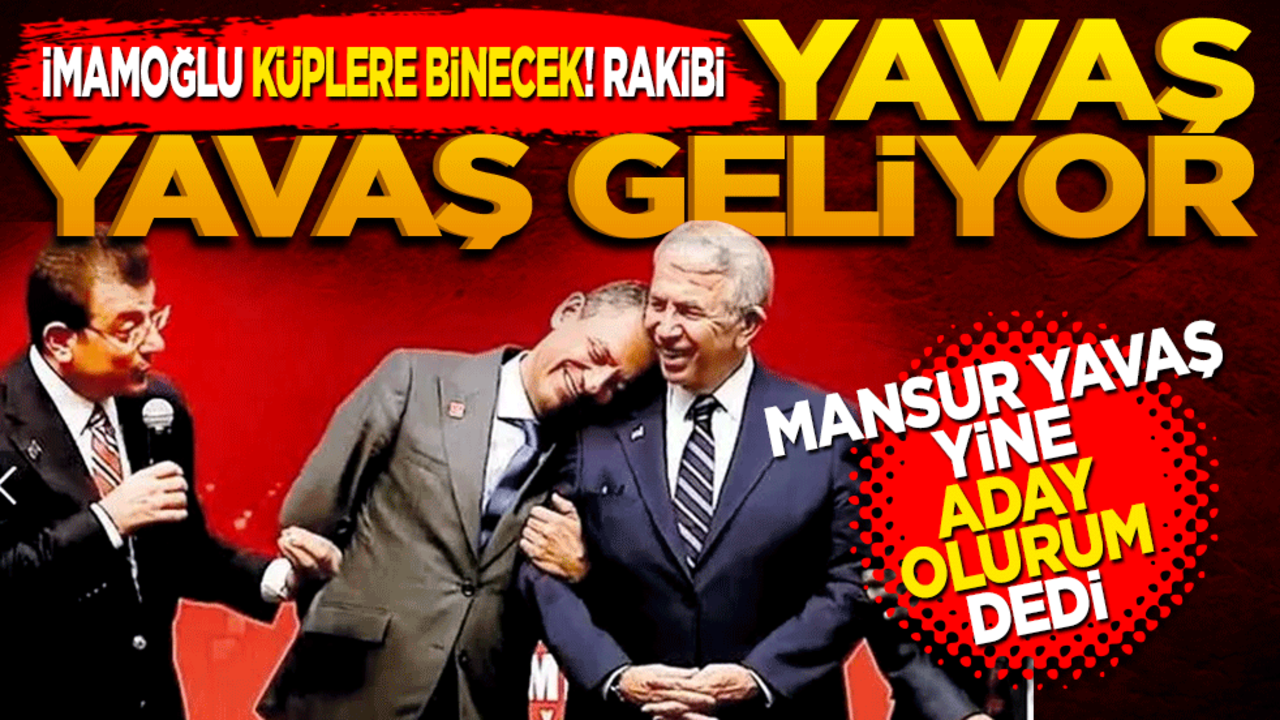 İmamoğlu küplere binecek rakibi Yavaş yavaş geliyor… Mansur Yavaş yine ‘aday olurum’ dedi