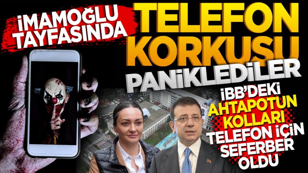 İmamoğlu tayfasında telefon korkusu! Paniklediler… İBB’deki ahtapotun kolları telefon için seferber oldu