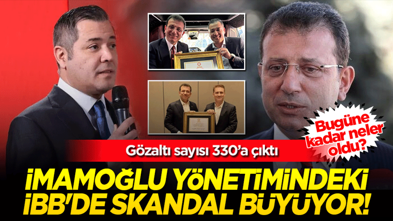 İmamoğlu yönetimindeki İBB'de skandal büyüyor! Gözaltı sayısı 330’a çıktı