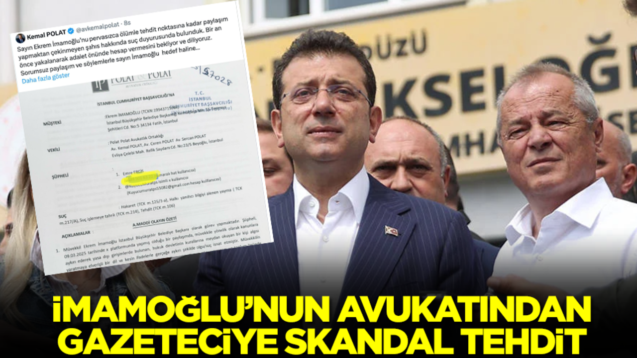 İmamoğlu'nun avukatından gazeteciye tehdit