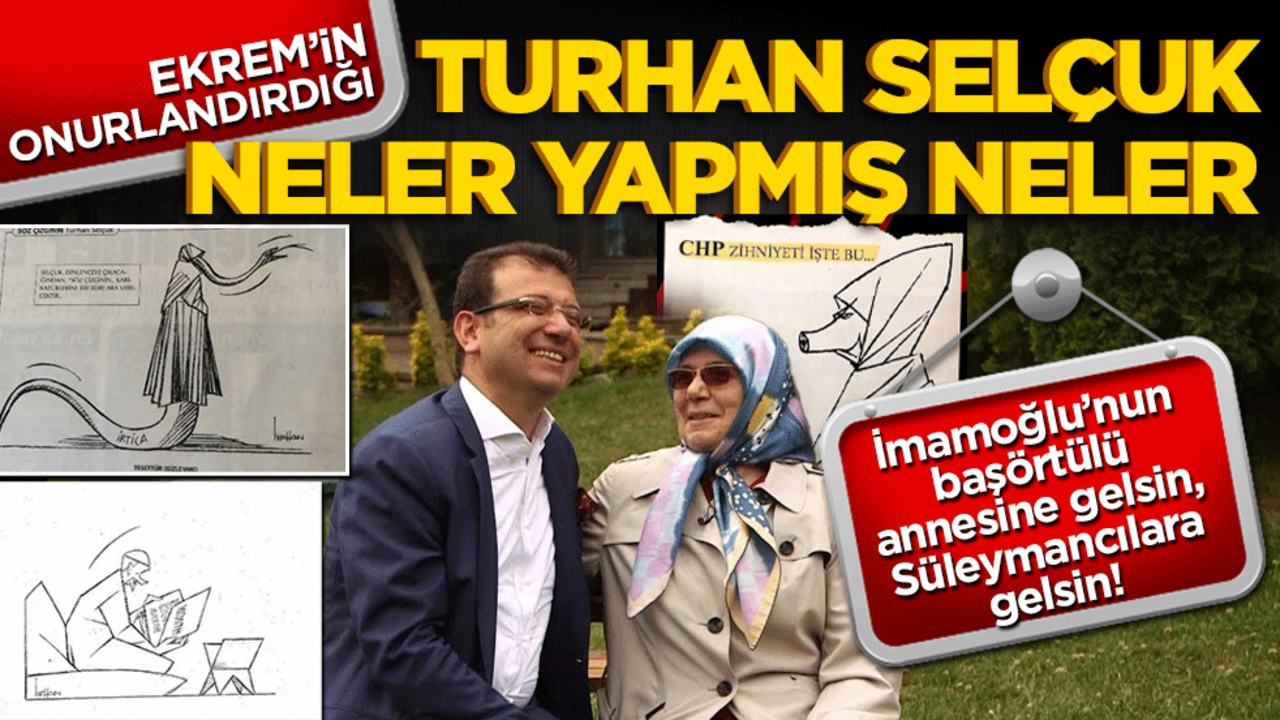 İmamoğlu’nun başörtülü annesine gelsin, Süleymancılara gelsin! Ekrem’in onurlandırdığı Turan Selçuk neler yapmış neler