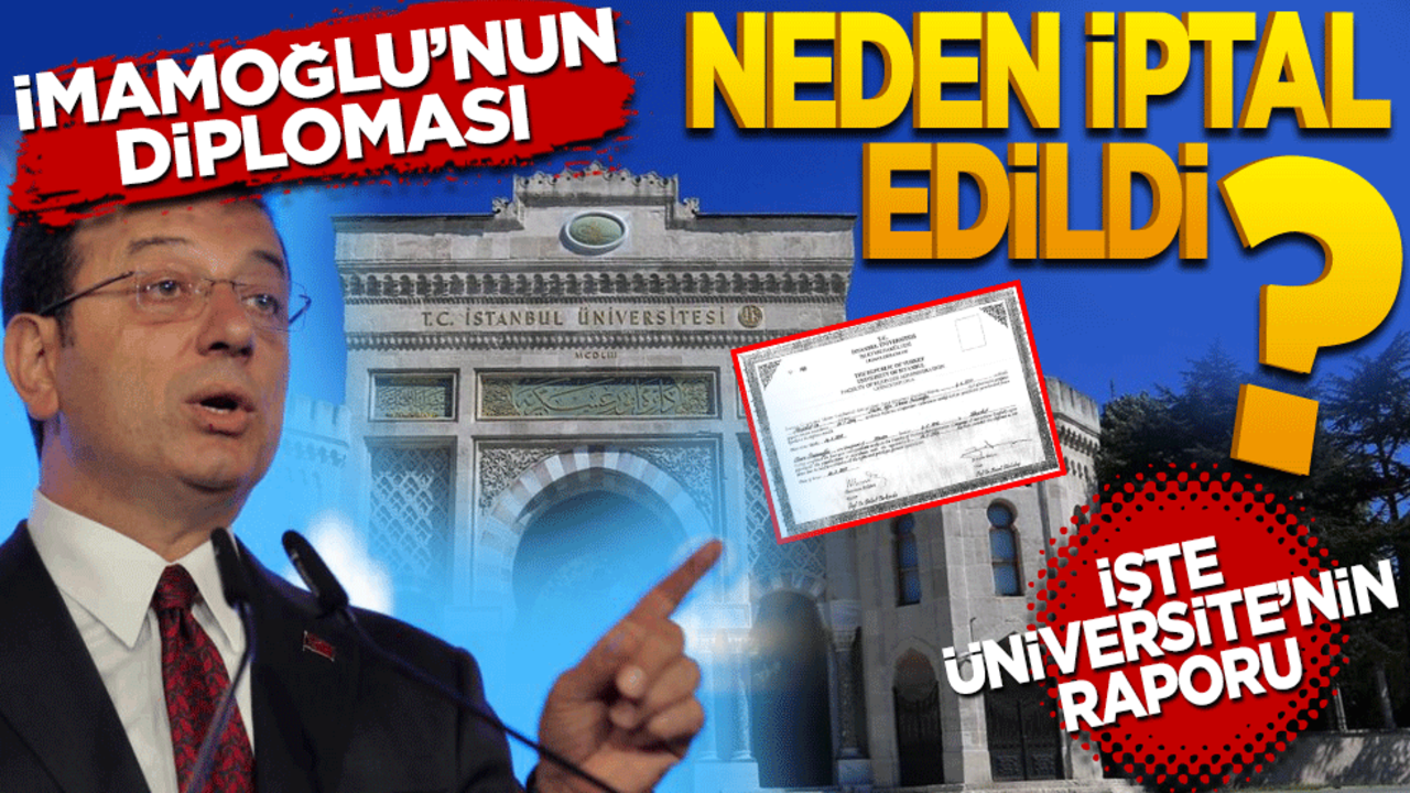 İmamoğlu’nun diploması neden iptal edildi? İşte Üniversite’nin raporu
