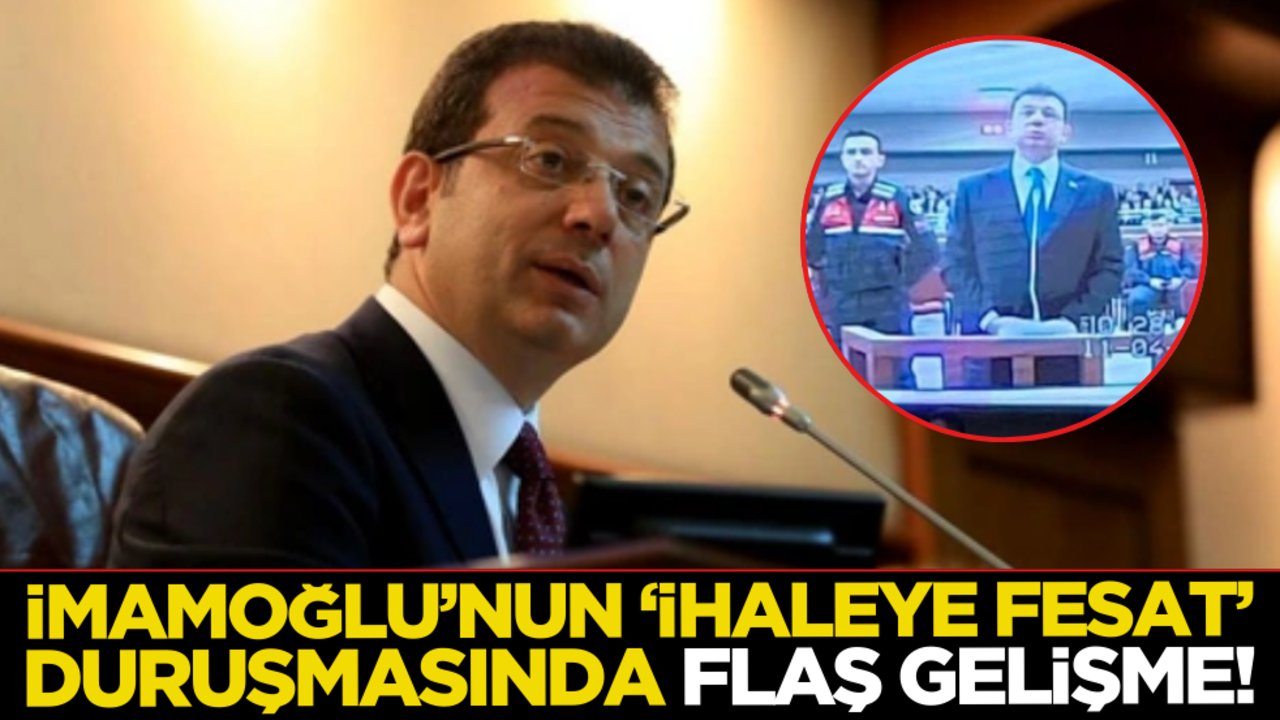 İmamoğlu’nun ‘İhaleye fesat’ duruşmasında flaş gelişme