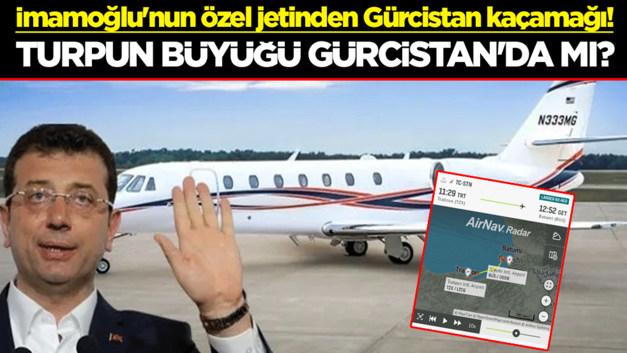 İmamoğlu'nun özel jetinden Gürcistan kaçamağı! Turpun büyüğü Gürcistan'da mı?
