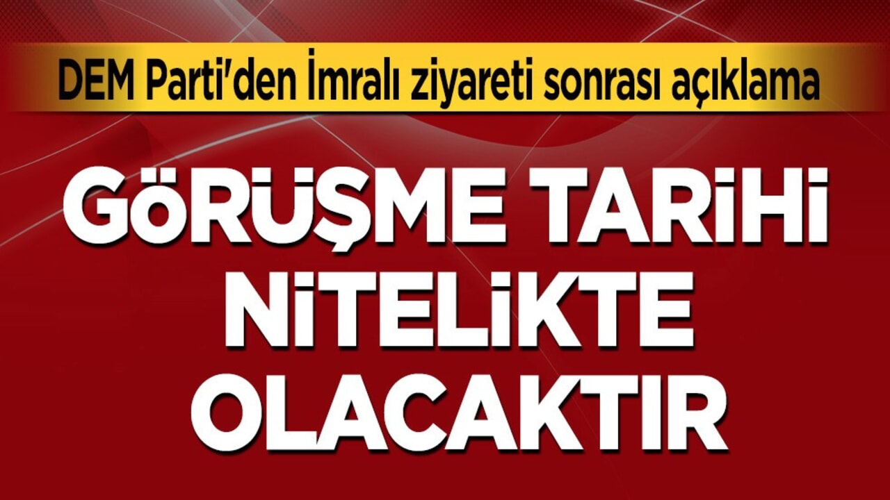  İmralı ziyareti sonrası paylaşım yapan DEM Parti, 'görüşme tarihi nitelikte' diyerek açıkladı