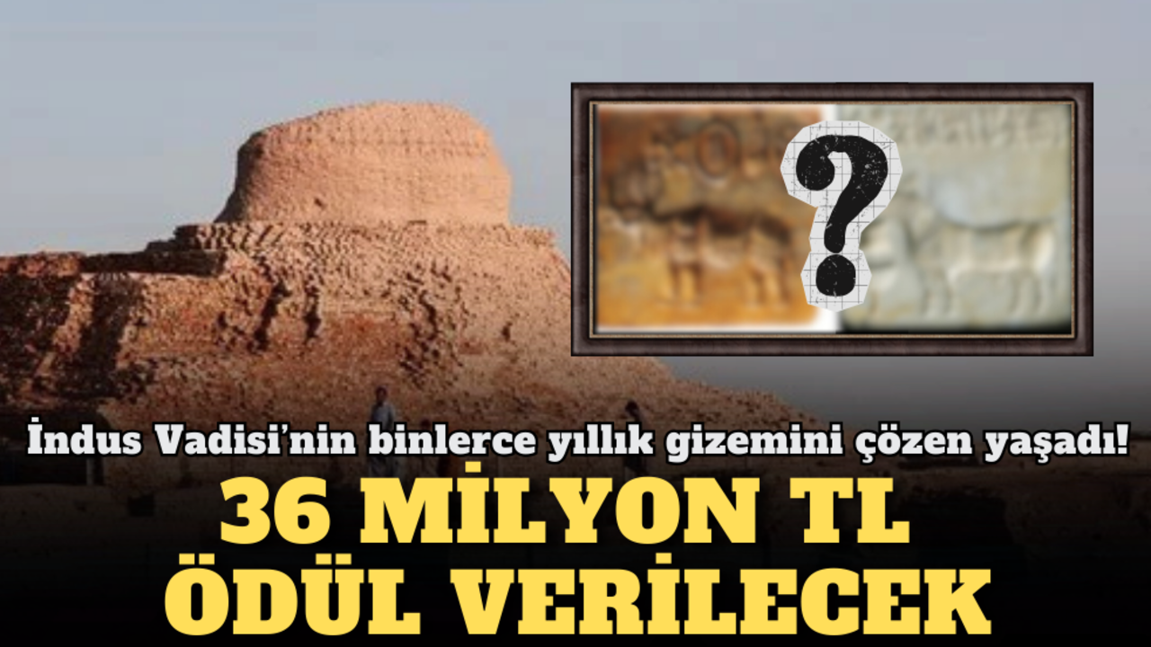 İndus Vadisi’nin binlerce yıllık gizemini çözen yaşadı! 36 Milyon TL ödül verilecek