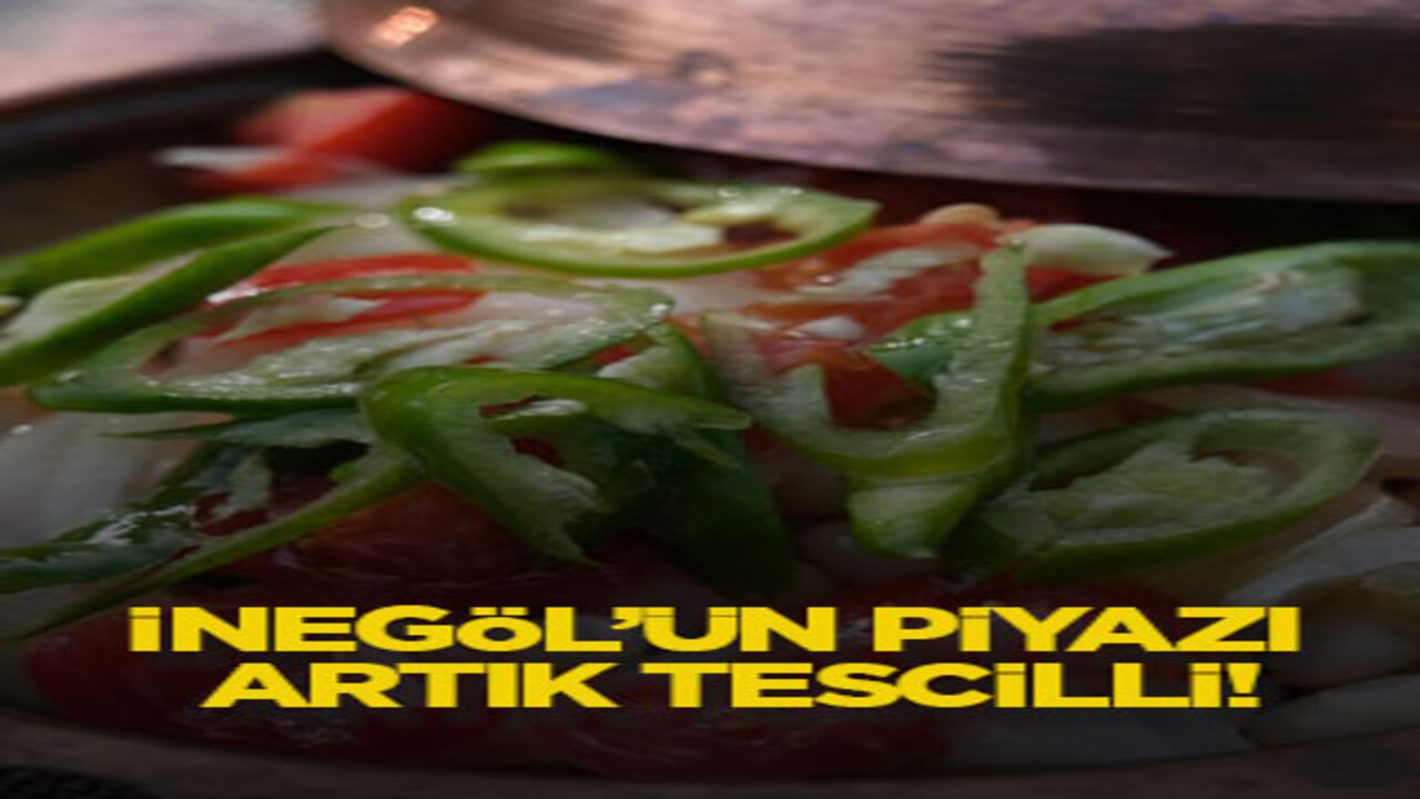 İnegöl’ün piyazı artık tescilli!
