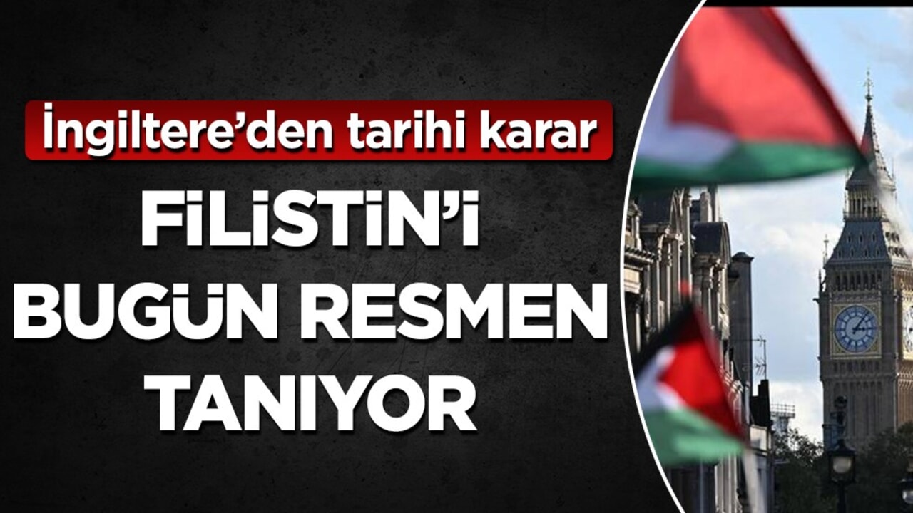 İngiltere, bugün Filistin devletini resmen tanıyacak