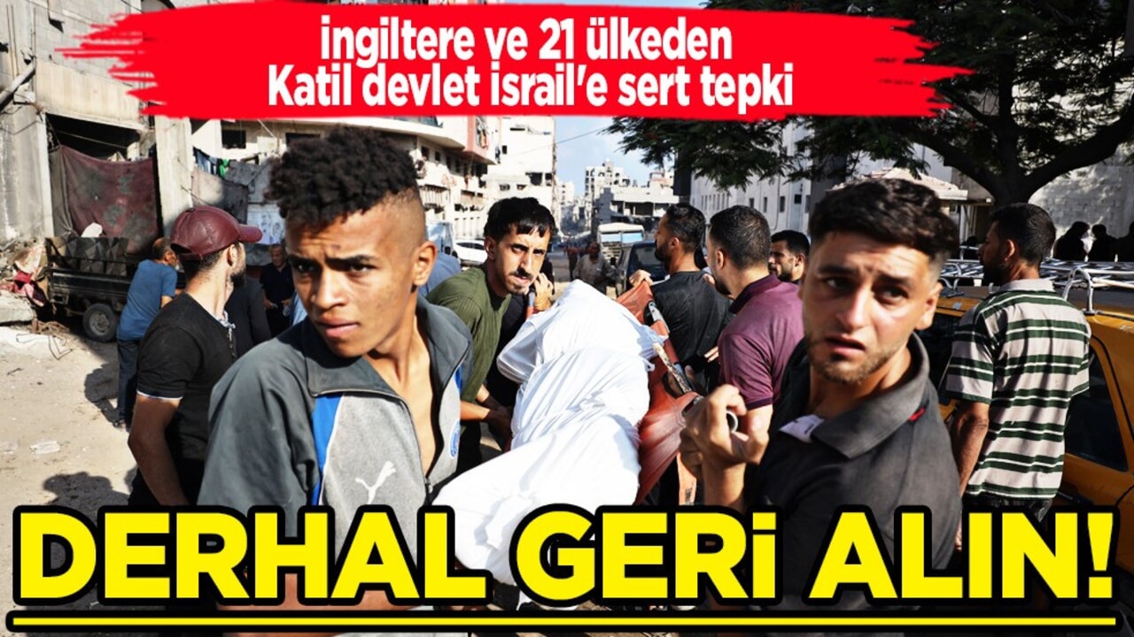İngiltere ve 21 ülkeden İsrail'e sert tepki: Derhal geri alın! Hindistan'dan İsrail'e kınama