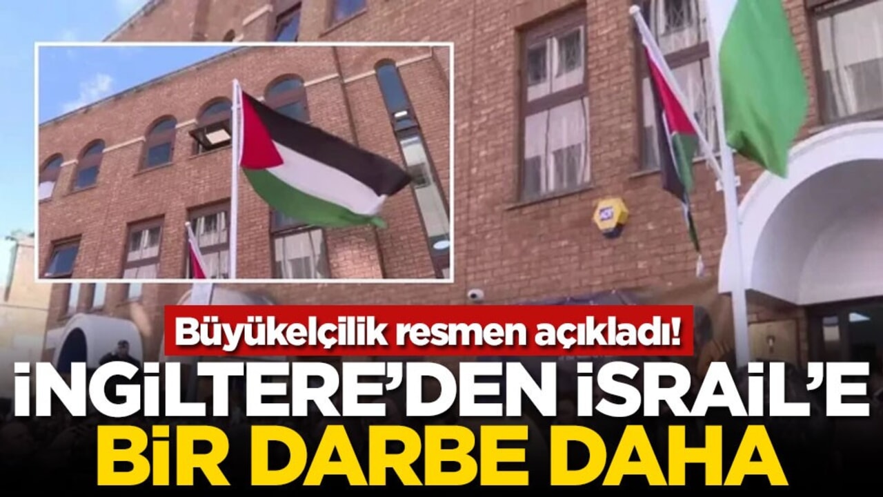 İngiltere'den İsrail'e bir darbe daha! Büyükelçilik resmen açıldı