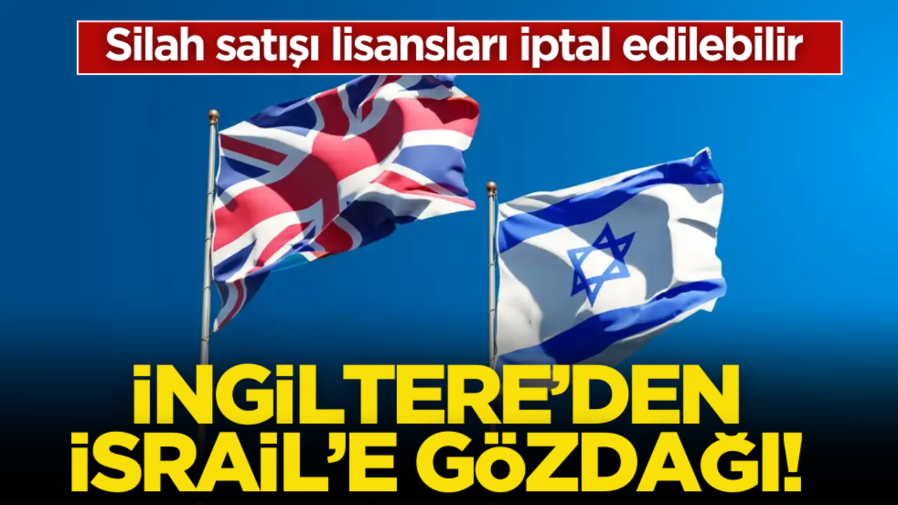 İngiltere’den İsrail’e gözdağı!