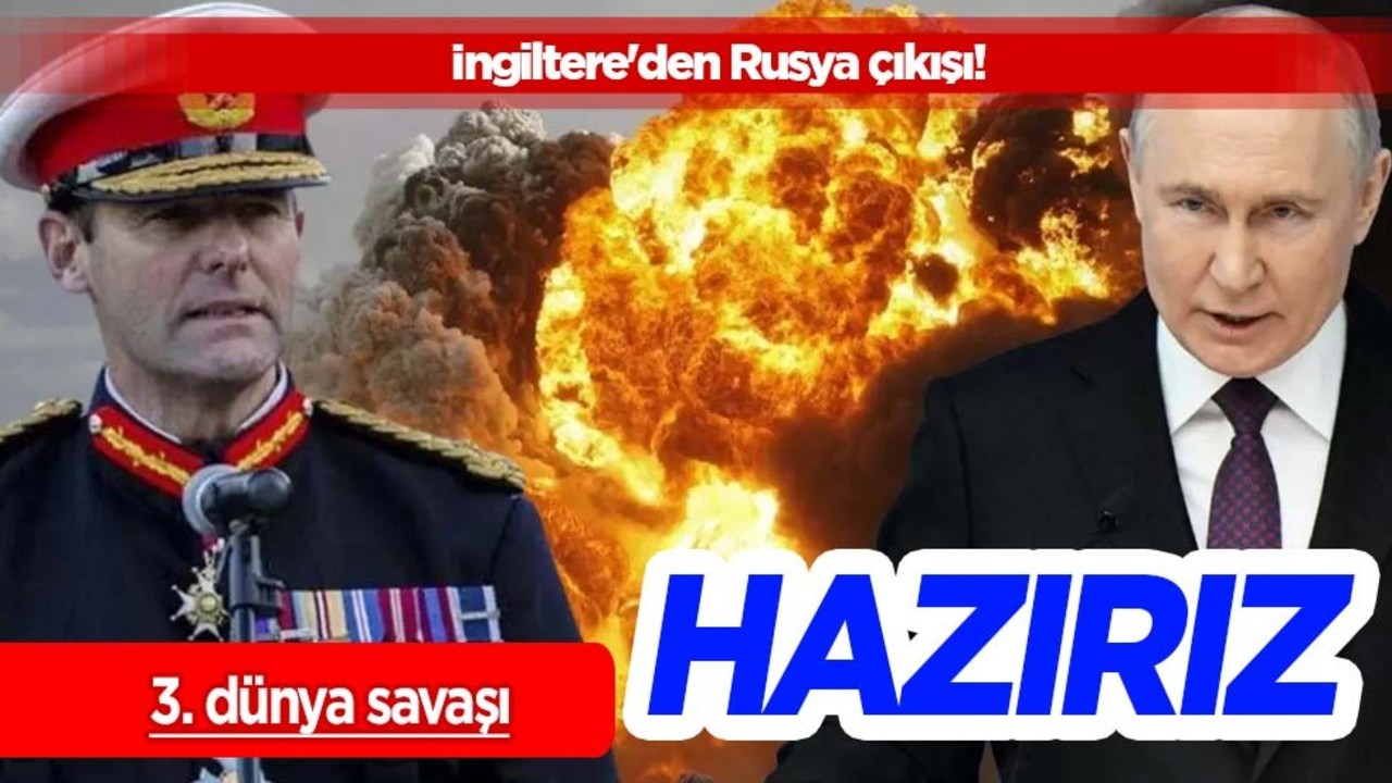 İngiltere'den Rusya çıkışı! 3. Dünya Savaşına ilişkin: 'Savaşmamız istenirse savaşırız'