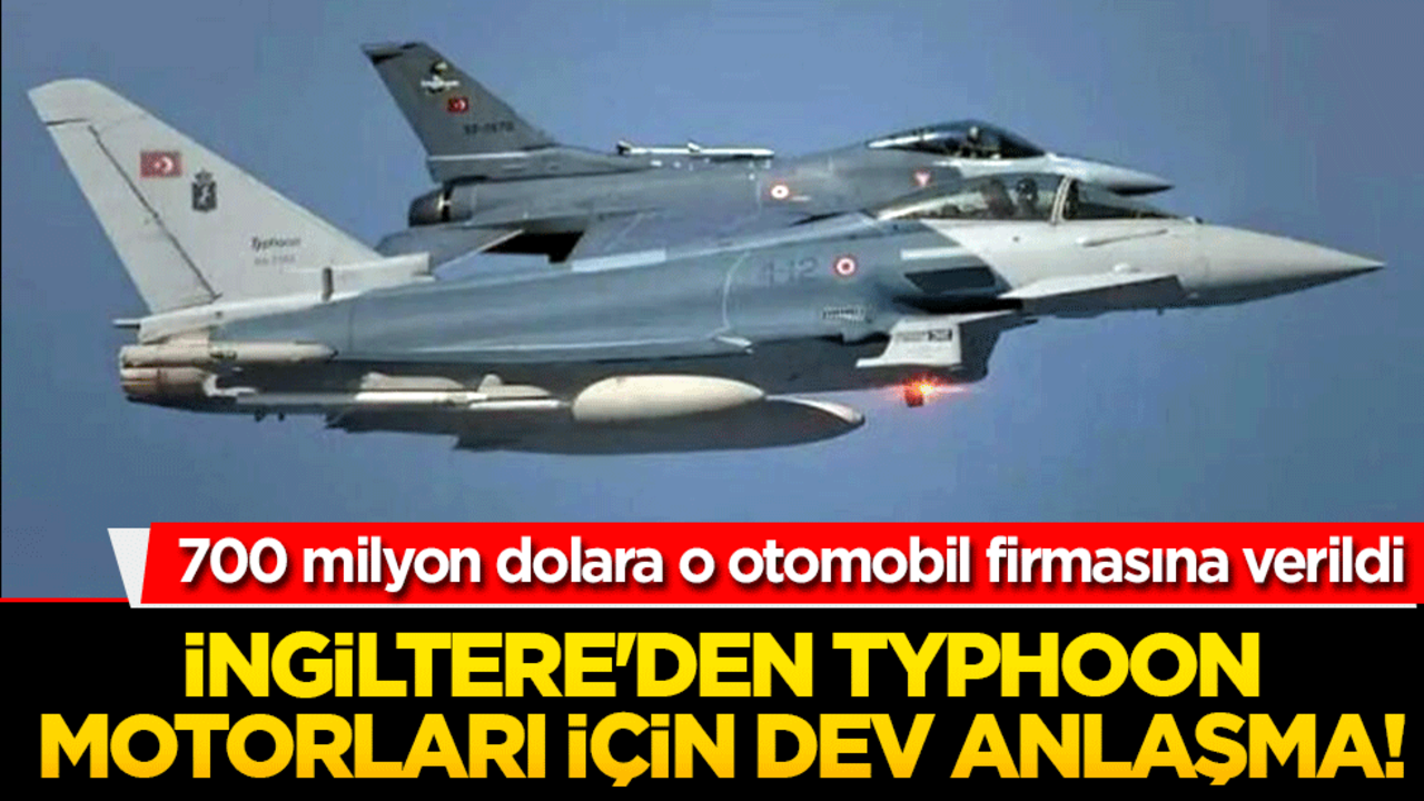 İngiltere'den Typhoon motorları için dev anlaşma!