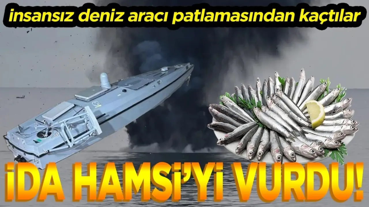 İnsansız deniz aracı patlamasından kaçtılar. İDA hamsiyi vurdu!