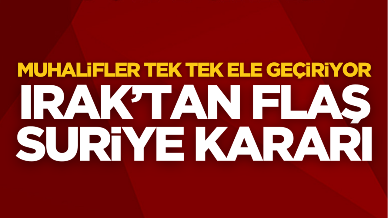 Irak’tan flaş Suriye kararı! Resmen kapattılar