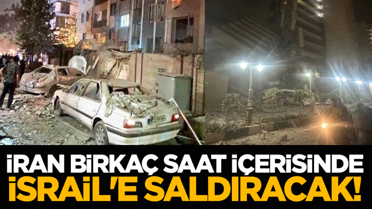 İran birkaç saat içerisinde İsrail'e saldıracak!