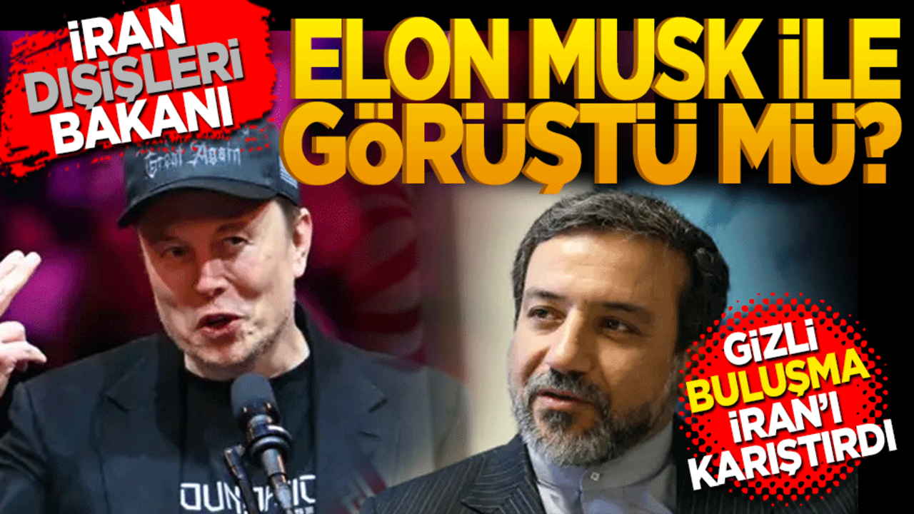 İran Dışişleri Bakanı Elon Musk ile görüştü mü?