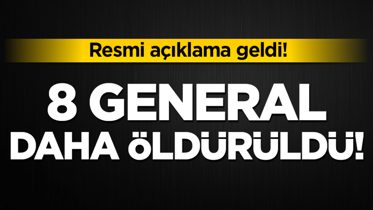 İran duyurdu: 8 general daha öldürüldü!