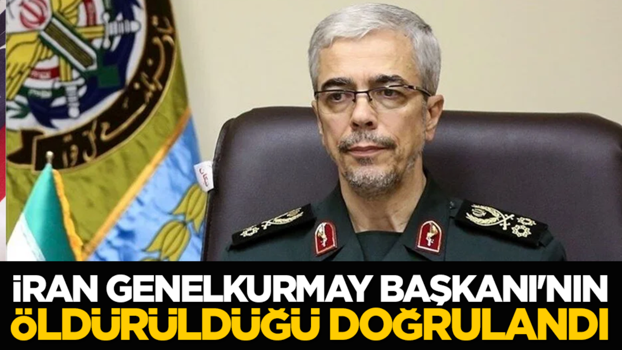 İran Genelkurmay Başkanı'nın öldürüldüğü doğrulandı