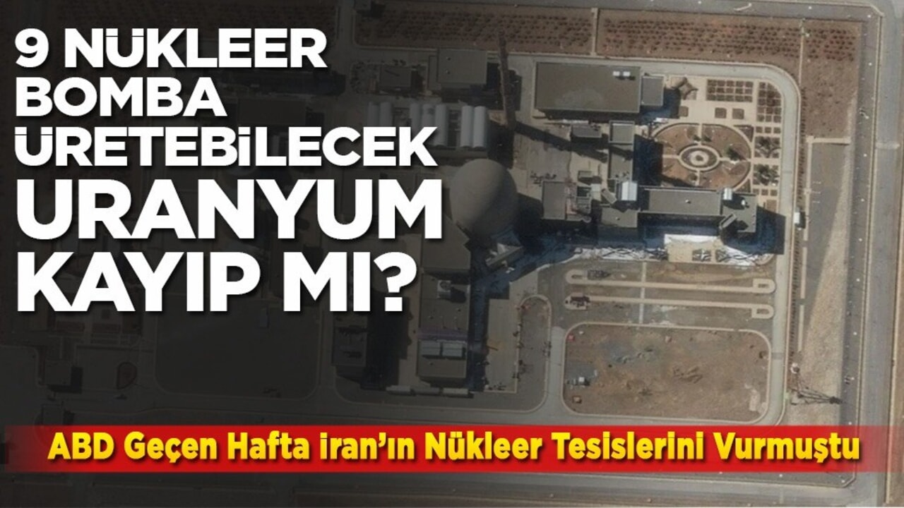 İran-İsrail savaşının görünmeyen yüzü! 9 nükleer bomba üretebilecek uranyum kayıp mı?