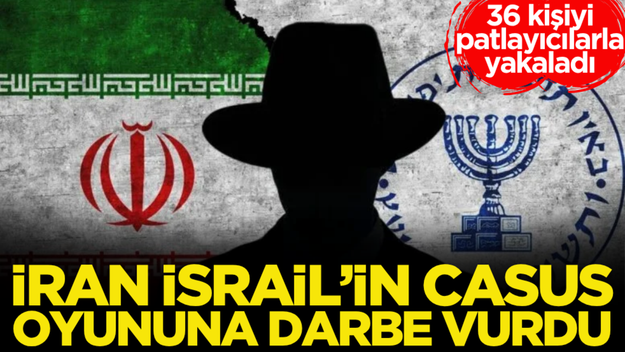 İran, İsrail’in casus oyununu bozdu! 36 kişiyi patlayıcılarla yakaladılar