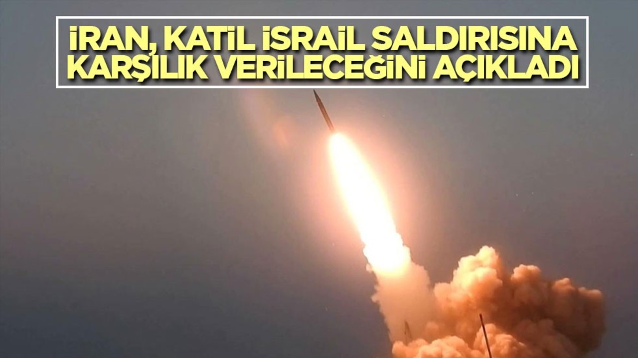 İran, katil İsrail saldırısına karşılık verileceğini açıkladı