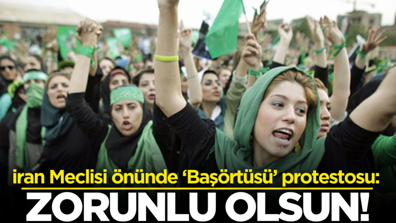 İran Meclisi önünde ‘Başörtüsü’ protestosu: ‘Zorunluluk uygulayın’