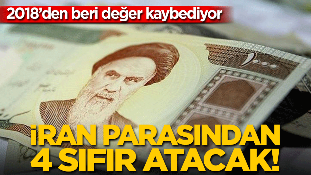 İran parasından 4 sıfır atacak
