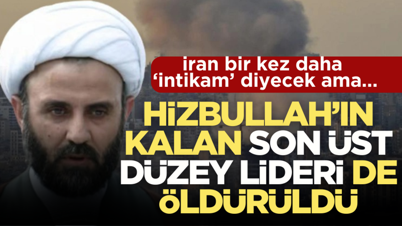 İran şimdi ne yapacak? Hizbullah’ın kalan son üst düzey lideri de öldürüldü