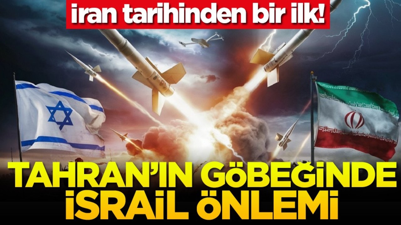 İran tarihinden bir ilk! Tahran'ın göbeğinde İsrail önlemi