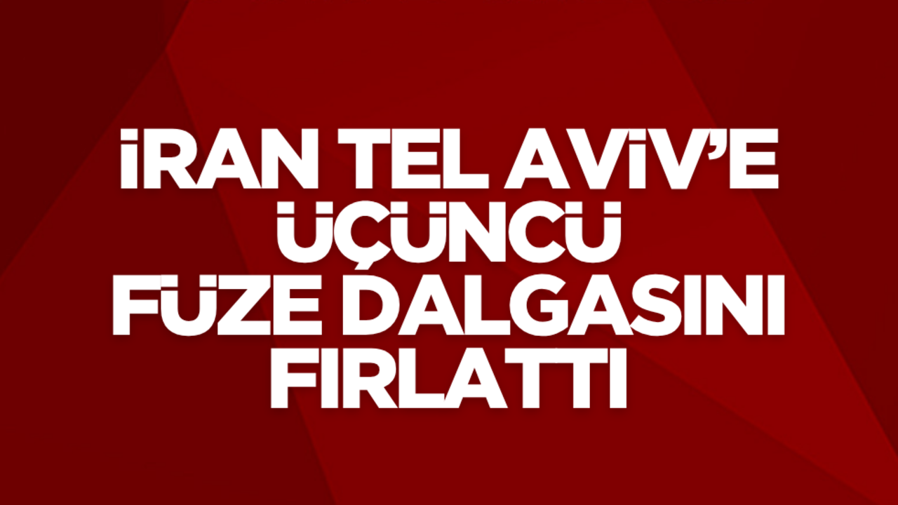 İran, Tel Aviv’e üçüncü füze dalgasını fırlattı
