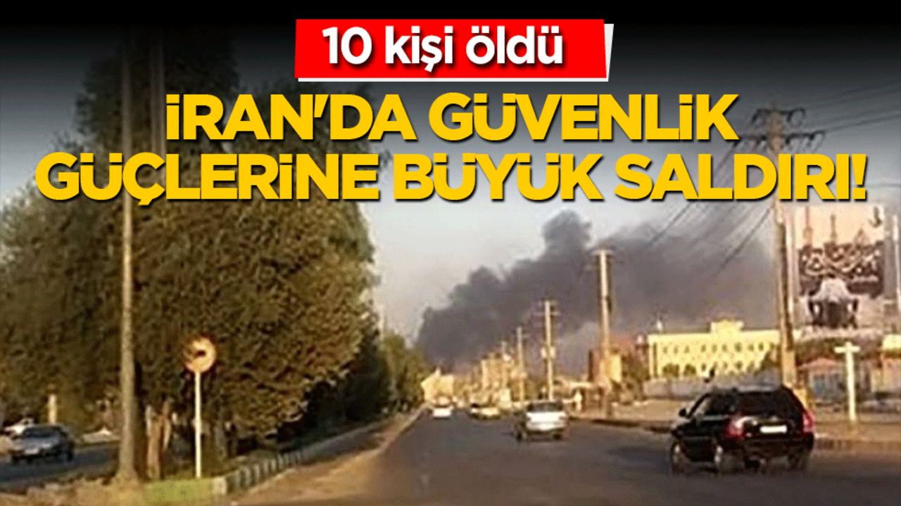 İran'da güvenlik güçlerine büyük saldırı!