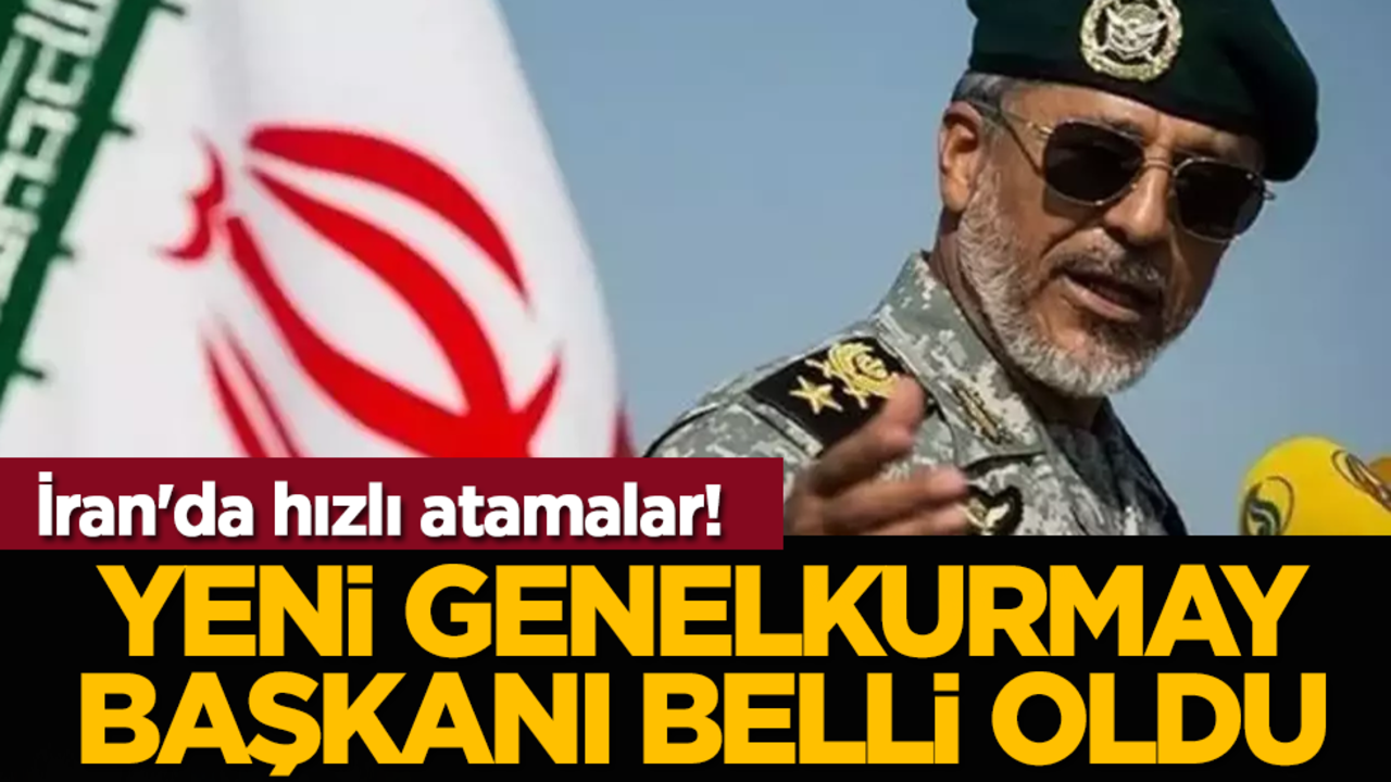 İran'da hızlı atamalar! Yeni Genelkurmay başkanı belli oldu