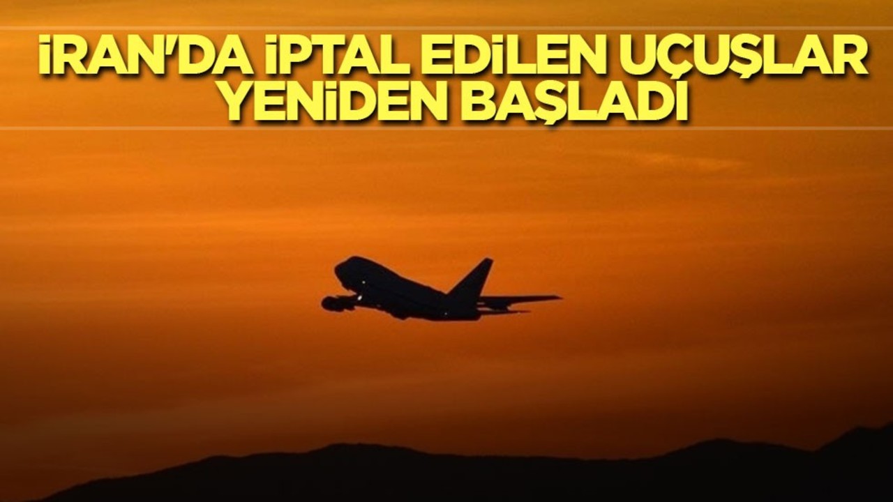 İran'da iptal edilen uçuşlar yeniden başladı