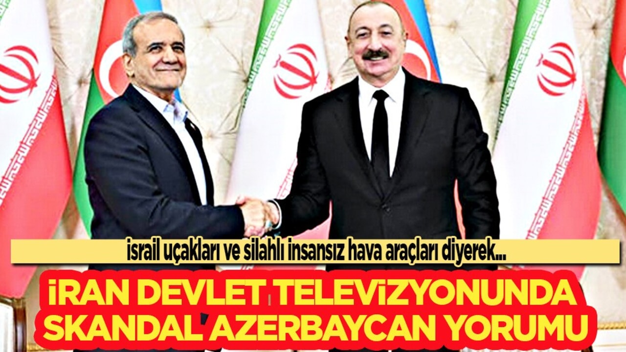 İran'da skandal: Dost ve kardeş ülke Azerbaycan hedef alındı! Devlet televizyonunda tehdit etti