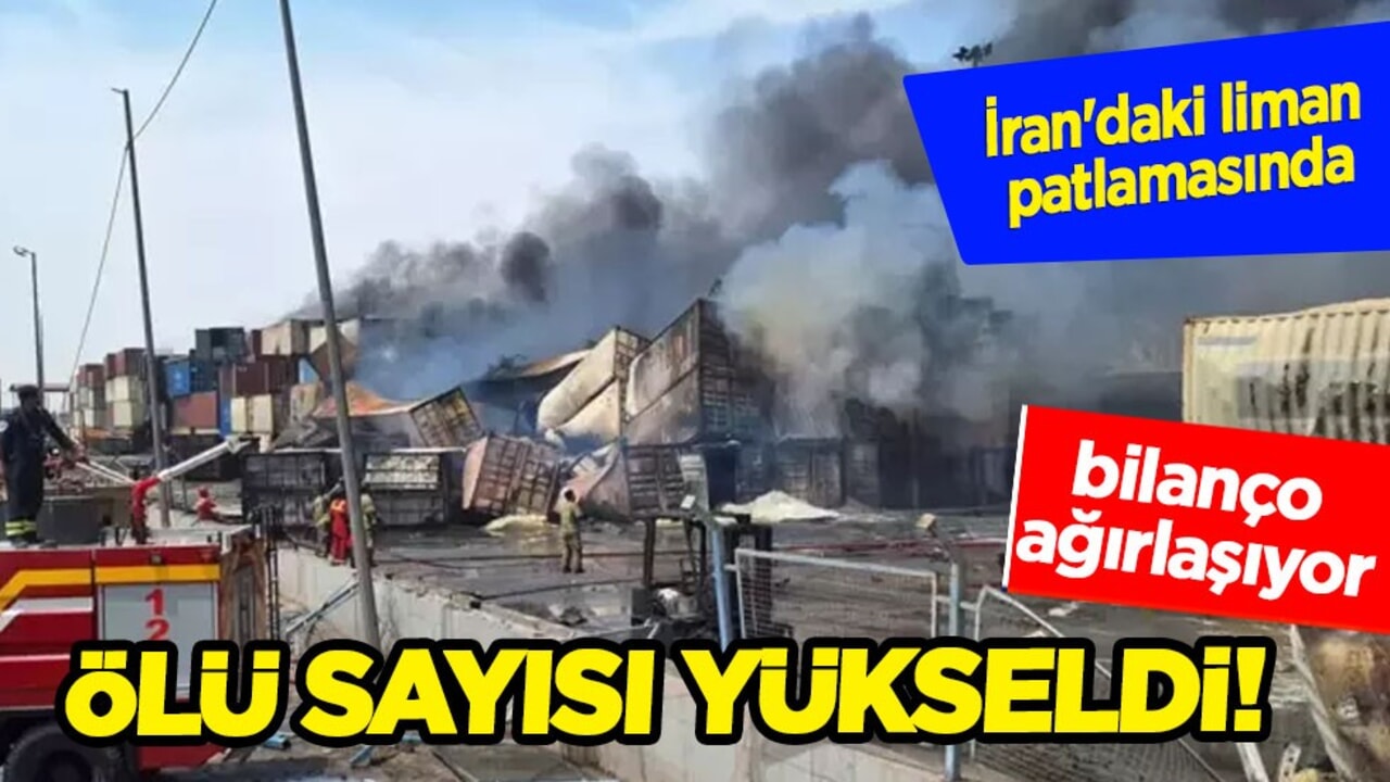 İran'daki liman patlamasında bilanço ağırlaşıyor ölü sayısı yükseldi: Korku içinde