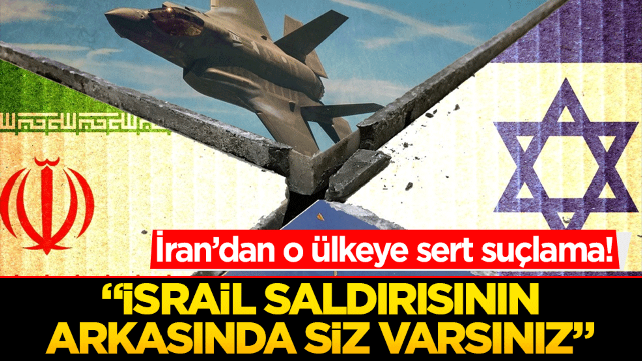 İran’dan ABD’ye sert suçlama! İsrail saldırısının arkasında siz varsınız