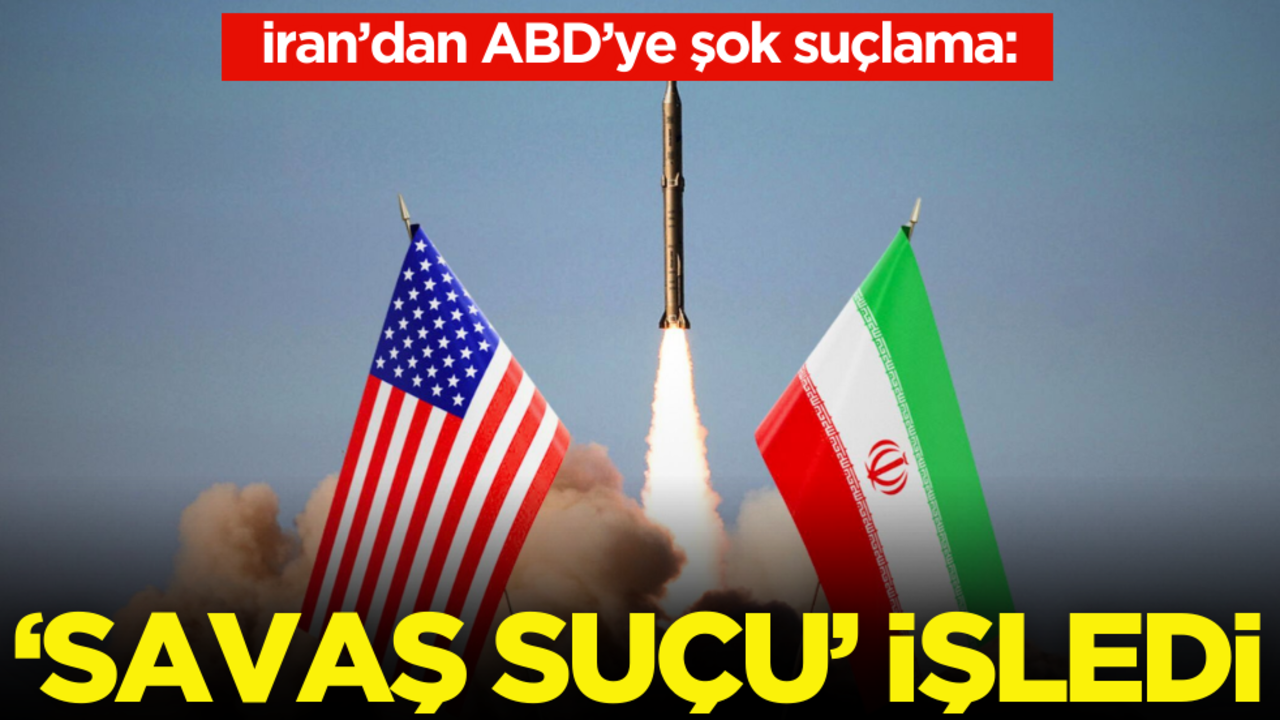 İran’dan ABD’ye şok suçlama: ‘Savaş suçu’ işledi!