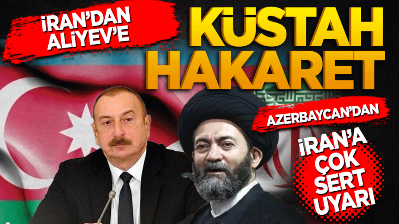 İran’dan Aliyev'e küstah hakaret