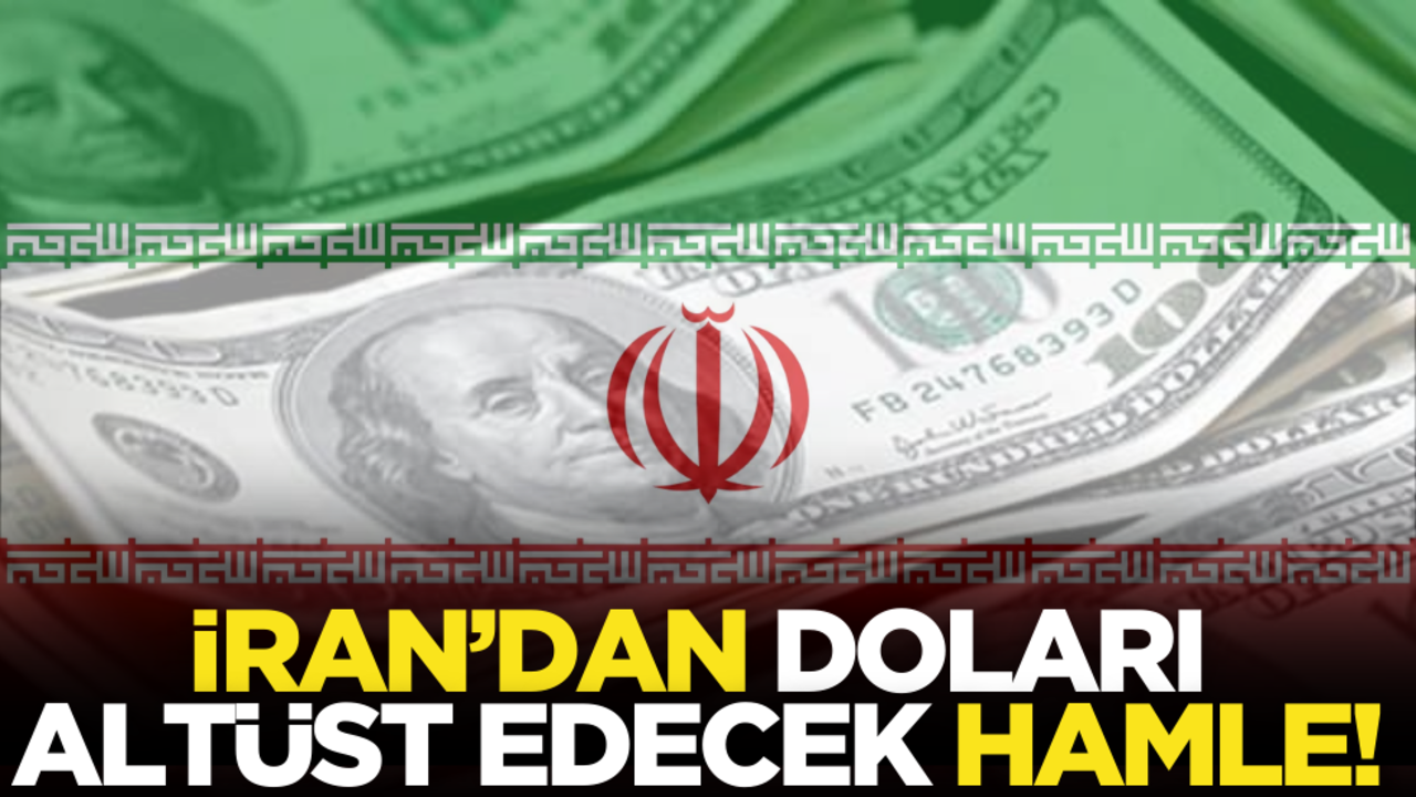 İran’dan doları altüst edecek hamle!