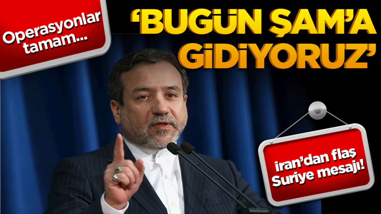 İran’dan flaş Suriye mesajı! "Bugün Şam'a gidiyoruz"