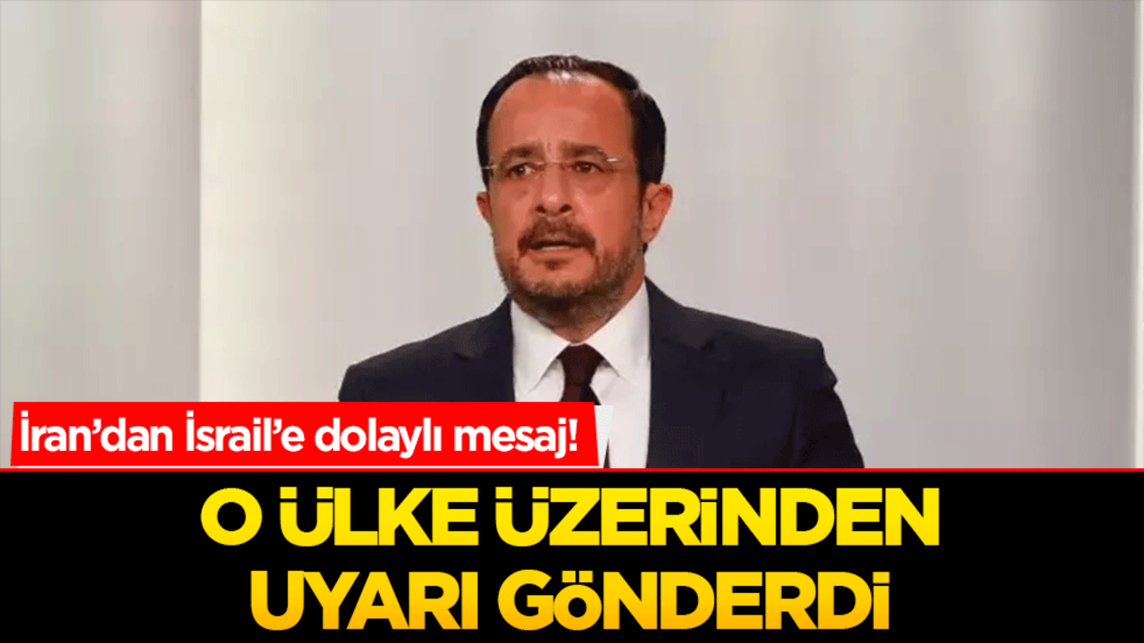İran’dan İsrail’e dolaylı mesaj! Güney Kıbrıs üzerinden uyarı gönderildi