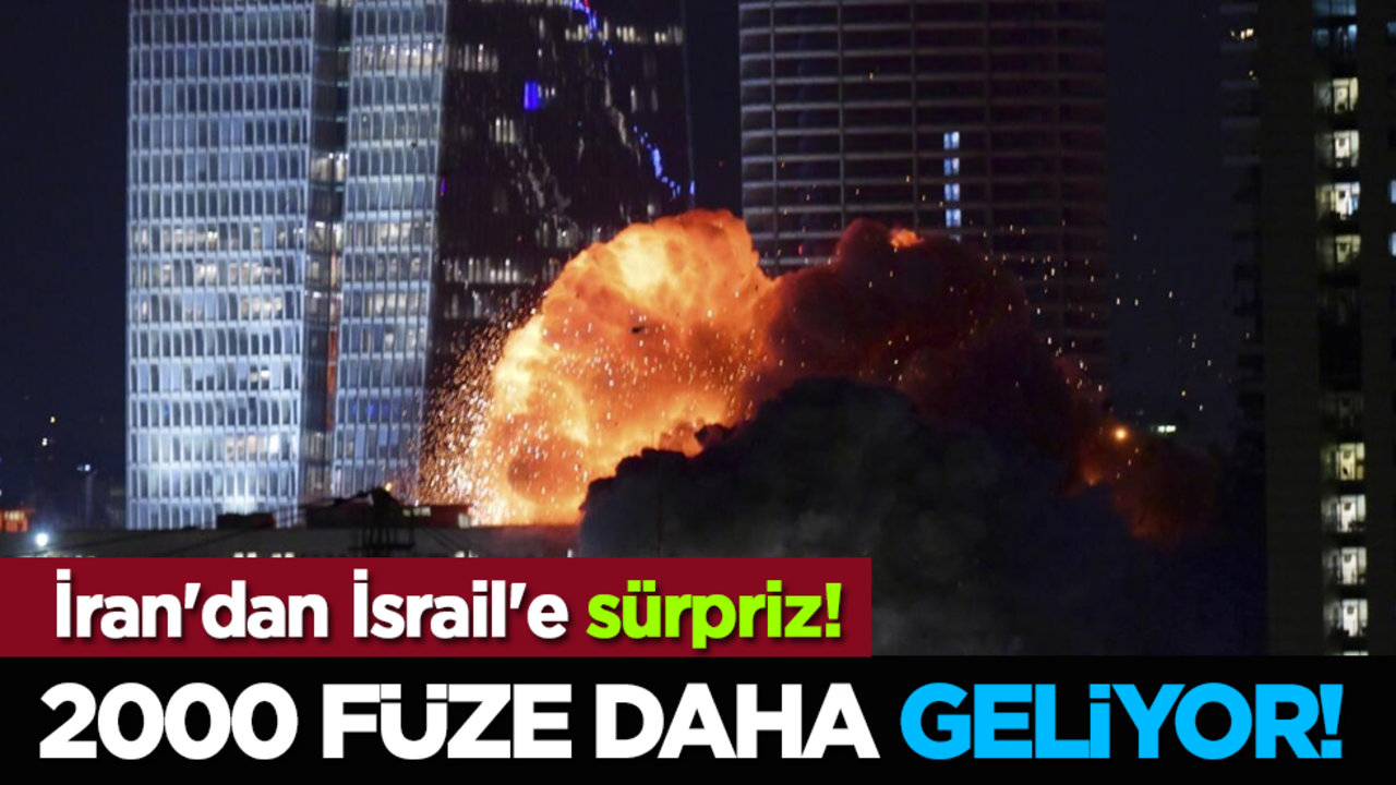 İran'dan İsrail'e sürpriz! 2000 füze daha geliyor!
