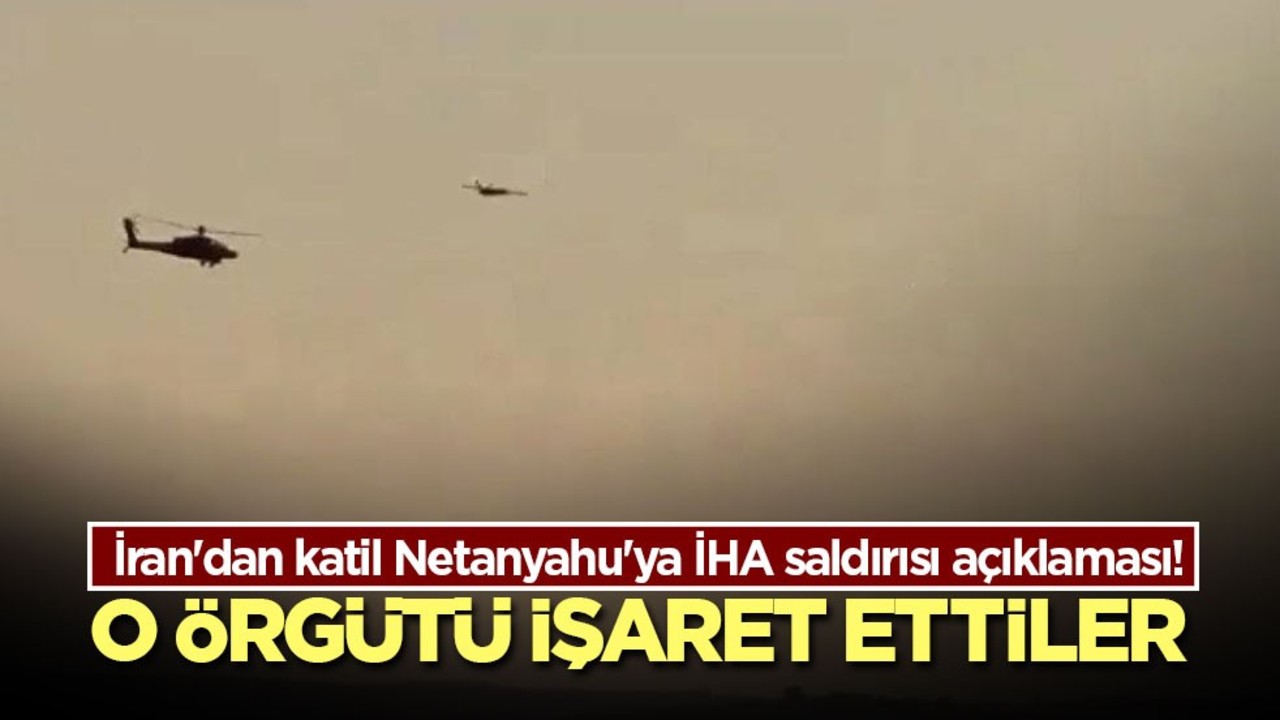 İran'dan katil Netanyahu'ya İHA saldırısı açıklaması! O örgütü işaret ettiler